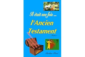 Il était une fois... L’Ancien Testament: De la Création à Ruth 25 histoires bibliques vraies pour les enfants