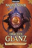 Drachenglanz. Die Feuerreiter Seiner Majestät 04 by Naomi Novik, Marianne Schmidt