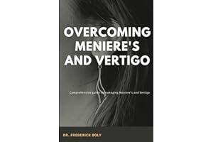 Overcoming Meniere's and Vertigo: CONQUERING MENIERES AND VERTIGO
