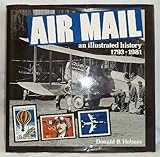 Image de Air Mail: An Illustrated History, 1793-1981