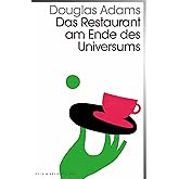 Das Restaurant am Ende des Universums: Band 2 der fünfbändigen »Intergalaktischen Trilogie«