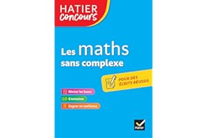 Hatier concours - Les maths sans complexe: Remise à niveau en mathématiques pour réussir les concours de la fonction publique