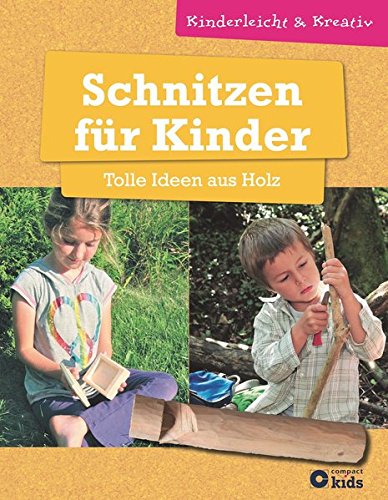 Download Schnitzen für Kinder - Tolle Ideen aus Holz: kinderleicht und kreativ - ab 8 Jahren Download Schnitzen für Kinder - Tolle Ideen aus Holz: kinderleicht und kreativ - ab 8 Jahren