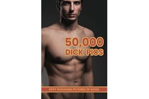 50,000 Dick Pics, Fifty Thousand Pictures Of Dicks: Funny Inappropriate Novelty Notebook Disguised As A Real Paperback | Adult Naughty Joke Prank Gag Gift for Him or Her, Men or Women.