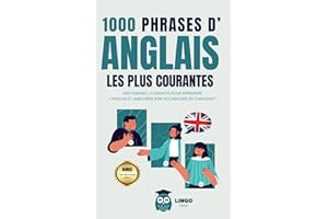 1000 phrases d' ANGLAIS les plus courantes: 1000 PHRASES COURANTES pour apprendre l’ANGLAIS et améliorer son vocabulaire en s’amusant !