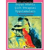 Duygu Odaklı &Ccedil;ift Terapisi Uygulamaları: Birliktelik Yaratmak