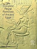 The Complete Royal Families of Ancient Egypt by 