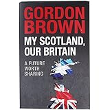 My Scotland, Our Britain: A Future Worth Sharing
