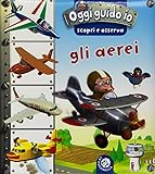 Image de Gli aerei. Oggi guido io. Scopri e osserva