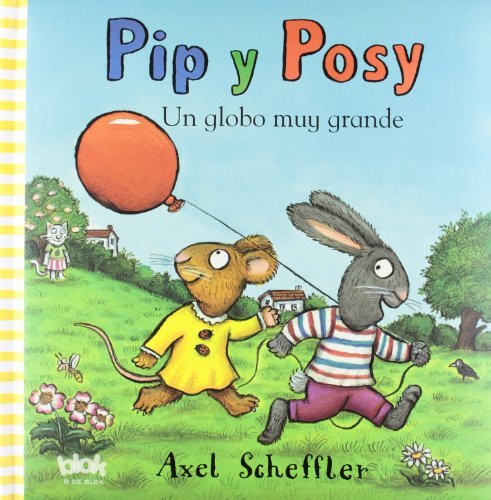 Download Pip y Posy. Un globo muy grande (B DE BLOK) Download Pip y Posy. Un globo muy grande (B DE BLOK)