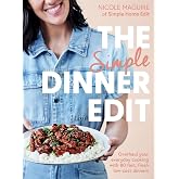 The Simple Dinner Edit: Overhaul Your Everyday Cooking With 80 Fast, Fresh, Low-cost Dinners