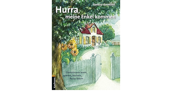 Hurra Meine Enkel Kommen Gemeinsam Lesen Spielen Basteln Feste Feiern Amazon De Steinhofel Dietlind Bucher