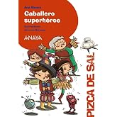 Caballero superh&eacute;roe (LITERATURA INFANTIL - Pizca de Sal)