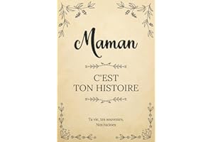 Maman, c’est ton histoire | Ta vie, tes souvenirs, nos racines: Livre à compléter et à partager avec ses enfants | Un cadeau personnalisé et original ... la fête des Mères son anniversaire ou Noël.