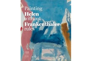 Helen Frankenthaler: Painting without Rules (Cataloghi)