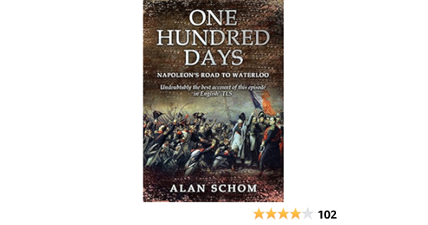One Hundred Days Napoleon S Road To Waterloo English Edition Ebook Schom Alan Amazon Fr Boutique Kindle