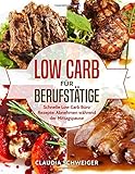 Image de Low Carb für Berufstätige: Schnelle Low Carb Büro Rezepte: Abnehmen während der Mittagspause