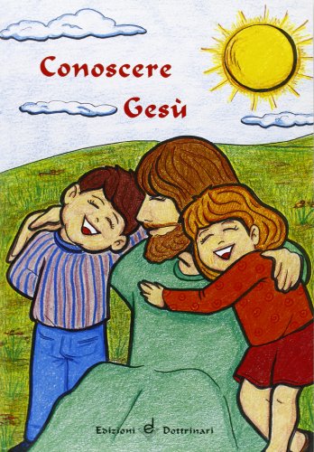 Conoscere Gesù. Sussidio