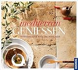 Image de Mediterran genießen: Verwöhnrezepte rund ums Mittelmeer