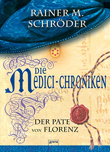 Die Medici-Chroniken (2). Der Pate von Florenz