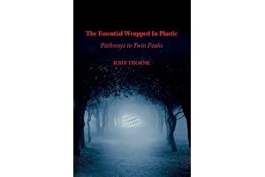 The Essential Wrapped In Plastic: Pathways to Twin Peaks