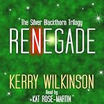 Renegade: The Silver Blackthorn Trilogy, Book 2