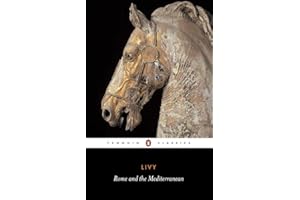Rome and the Mediterranean: Books XXXI-XLV of The History of Rome from Its Foundation (Penguin Classics)