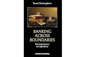 Banking Across Boundaries: Placing Finance in Capitalism: 15 (Antipode Book Series)