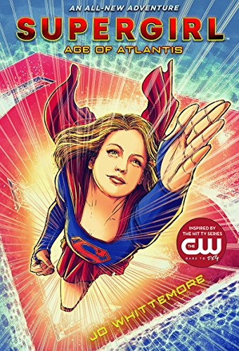 Preisvergleich Produktbild Supergirl: Age of Atlantis: (supergirl Book 1)