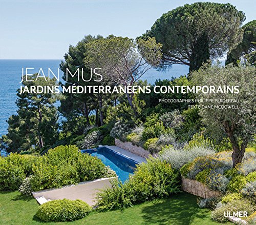 Download Jean Mus : Jardins méditerranéens contemporains Download Jean Mus : Jardins méditerranéens contemporains