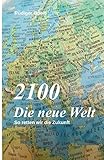 2100 Die neue Welt: So retten wir die Zukunft by Rüdiger Opelt