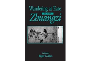 Wandering at Ease in the Zhuangzi (S U N Y Series in Chinese Philosophy and Culture)