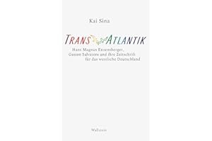 TransAtlantik: Hans Magnus Enzensberger, Gaston Salvatore und ihre Zeitschrift für das westliche Deutschland