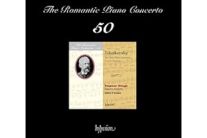 Tchaikovsky: Piano Concertos Nos. 1, 2 & 3 etc. (Hyperion Romantic Piano Concerto 50)