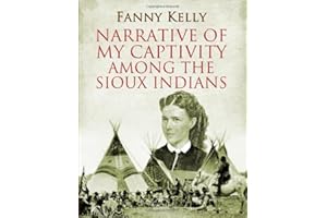 Narrative of My Captivity Among the Sioux Indians
