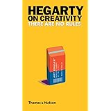 Hegarty on Creativity: There are No Rules