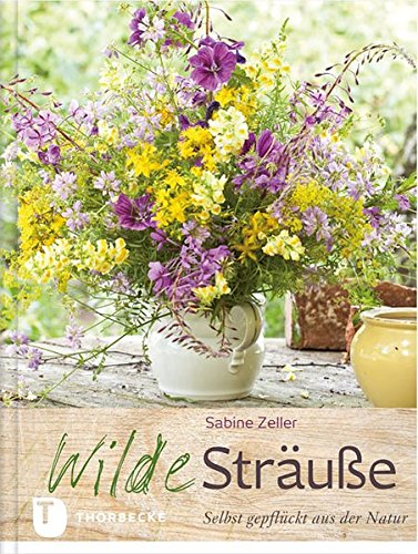 Download Wilde Sträuße - Selbst gepflückt und arrangiert Download Wilde Sträuße - Selbst gepflückt und arrangiert