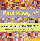 Image de Paul Klee für Kinder: Kunst Werkstatt, Unterrichtsmaterial, Kopiervorlagen für die Grund