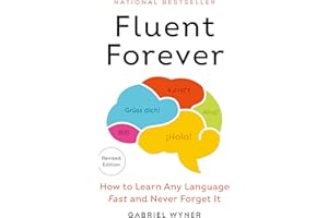 Fluent Forever (Revised Edition): How to Learn Any Language Fast and Never Forget It