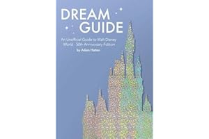 Dream Guide: An Unofficial Guide to Walt Disney World - 50th Anniversary Edition: 2