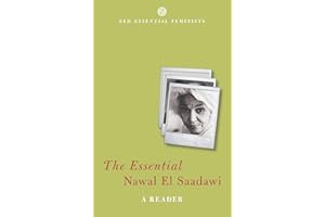 The Essential Nawal El Saadawi: A Reader (Zed Essential Feminists)