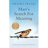 Man's Search For Meaning: The classic tribute to hope from the Holocaust