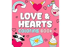 Love & Hearts Coloring Book: Cute and Simple Designs with Bold Lines For Easier Coloring (Suitable for Both Kids & Adults)