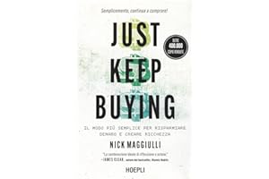 Just keep buying. ll modo più semplice per risparmiare denaro e creare ricchezza