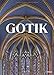 Gotik: Bildkultur des Mittelalters 1140 - 1500 by 