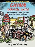 China Survival Guide: How to Avoid Travel Troubles and Mortifying Mishaps, 3rd Edition (English Edition) by 