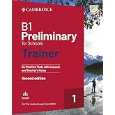 B1 Preliminary for Schools Trainer 2 for The Revised 2020 Exam Six Practice Tests with Answers and Teacher's Notes with Downl