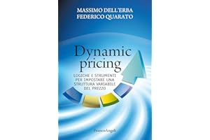 Dynamic pricing. Logiche e strumenti per impostare una struttura variabile del prezzo