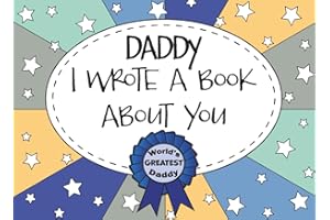Daddy I Wrote A Book About You: Dad Fill In The Blank Book With Prompts, Personalized Custom Gift for Dad From Kids, Father’s Day Book Gift, Birthday Gift for Dad, Unique Gift For Daddy From Kids
