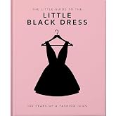 The Little Book of The Little Black Dress: 100 Years of a Fashion Icon